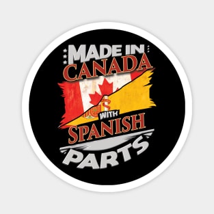 Made In Canada With Spanish Parts - Gift for Spanish From Spain Magnet